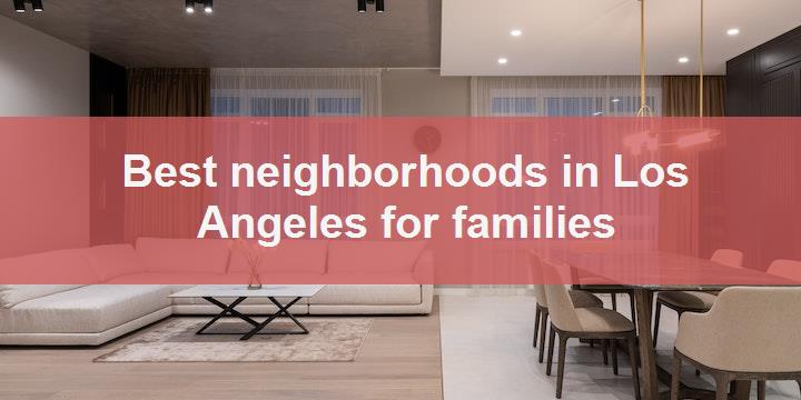 best-neighborhoods-in-los-angeles-for-families